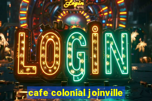 cafe colonial joinville